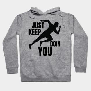 Just Keep Doin You - Sprinter Silhouette Black Text Hoodie